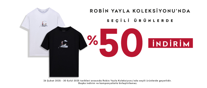 Robin Yayla Koleksiyonunda %50 İndirim